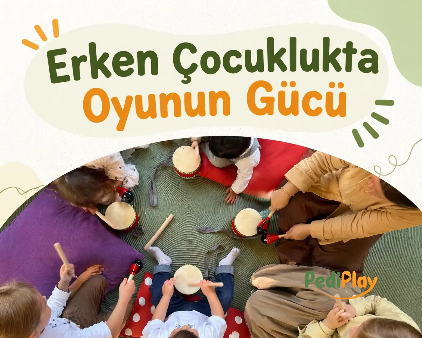 Erken Çocuklukta Oyunun Gücü